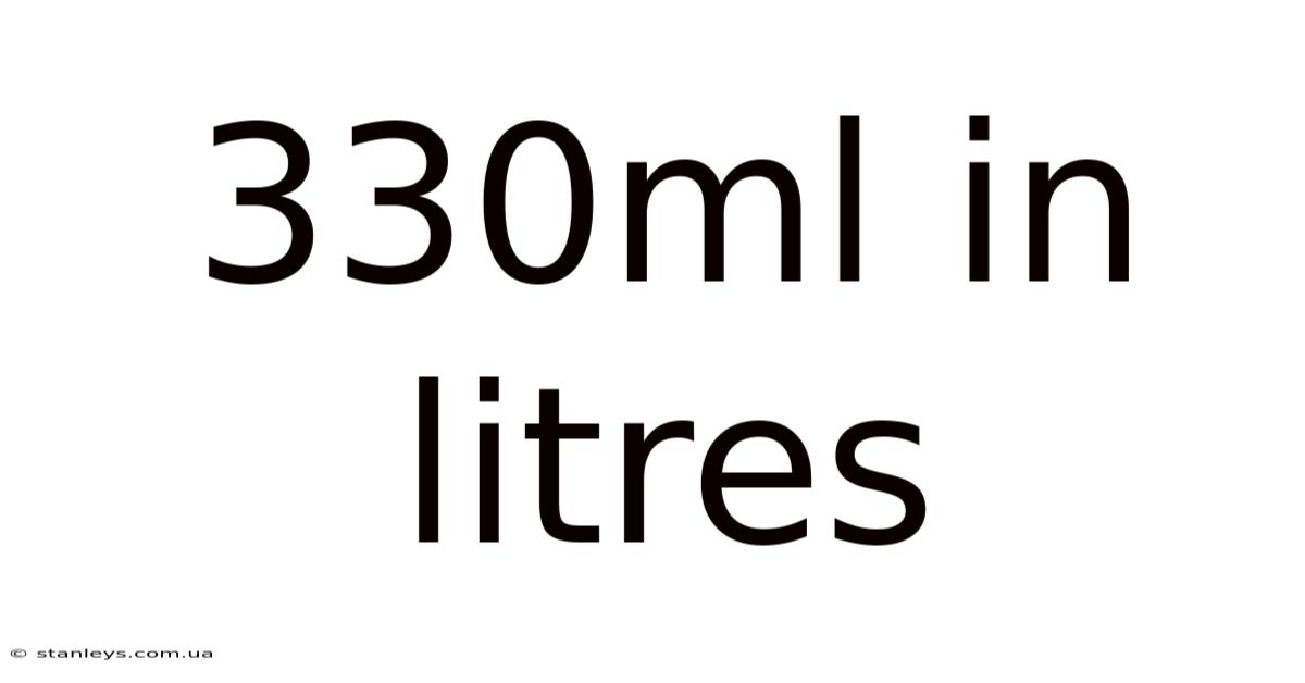 330ml In Litres