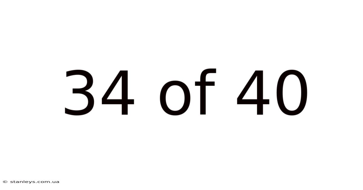 34 Of 40