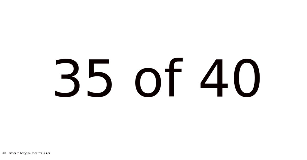 35 Of 40