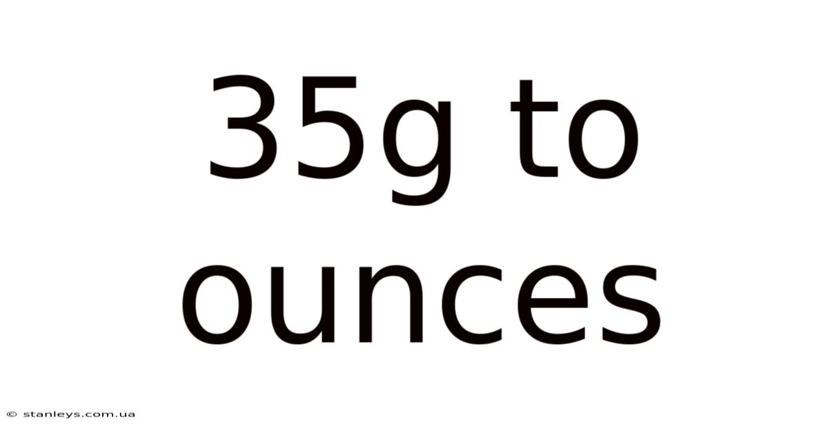 35g To Ounces