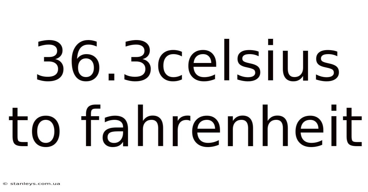 36.3celsius To Fahrenheit
