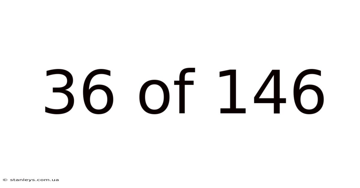 36 Of 146