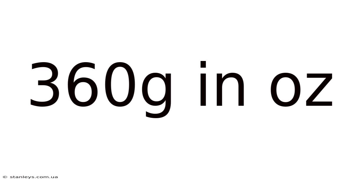 360g In Oz
