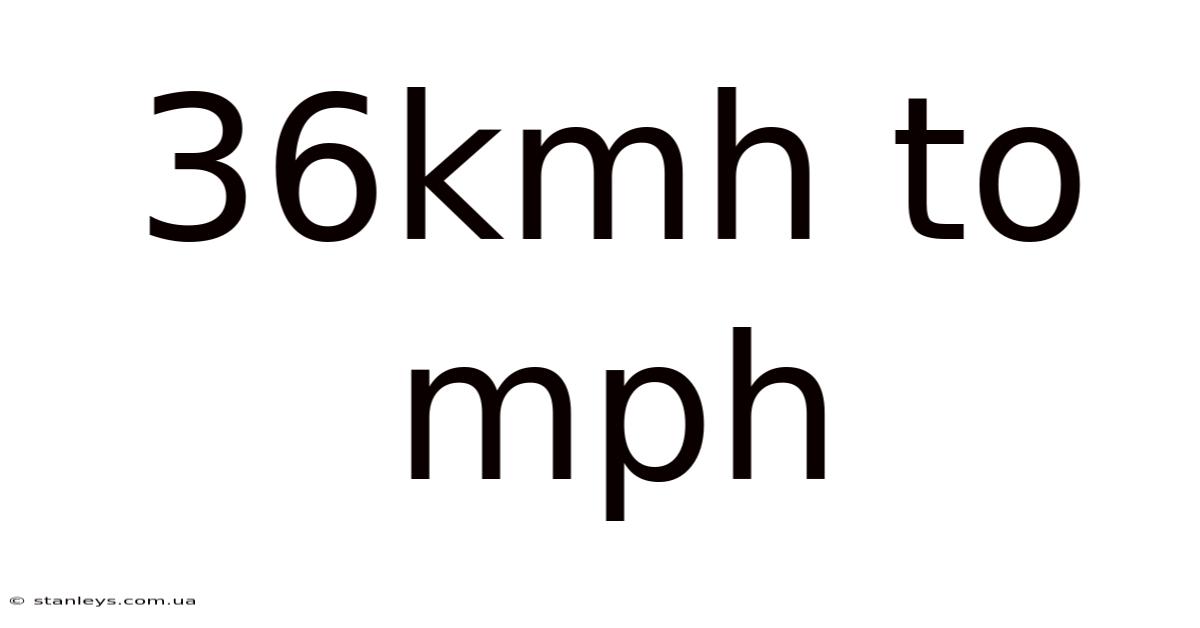 36kmh To Mph