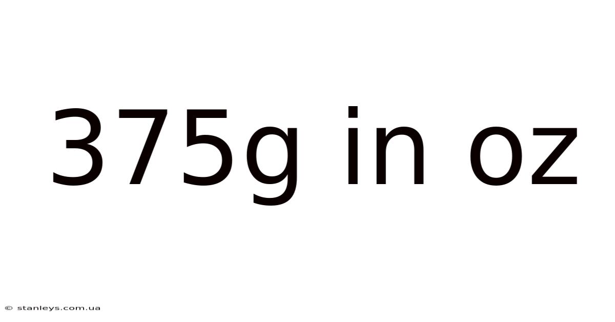 375g In Oz