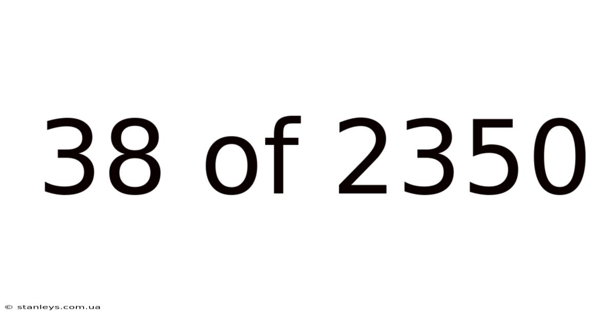 38 Of 2350