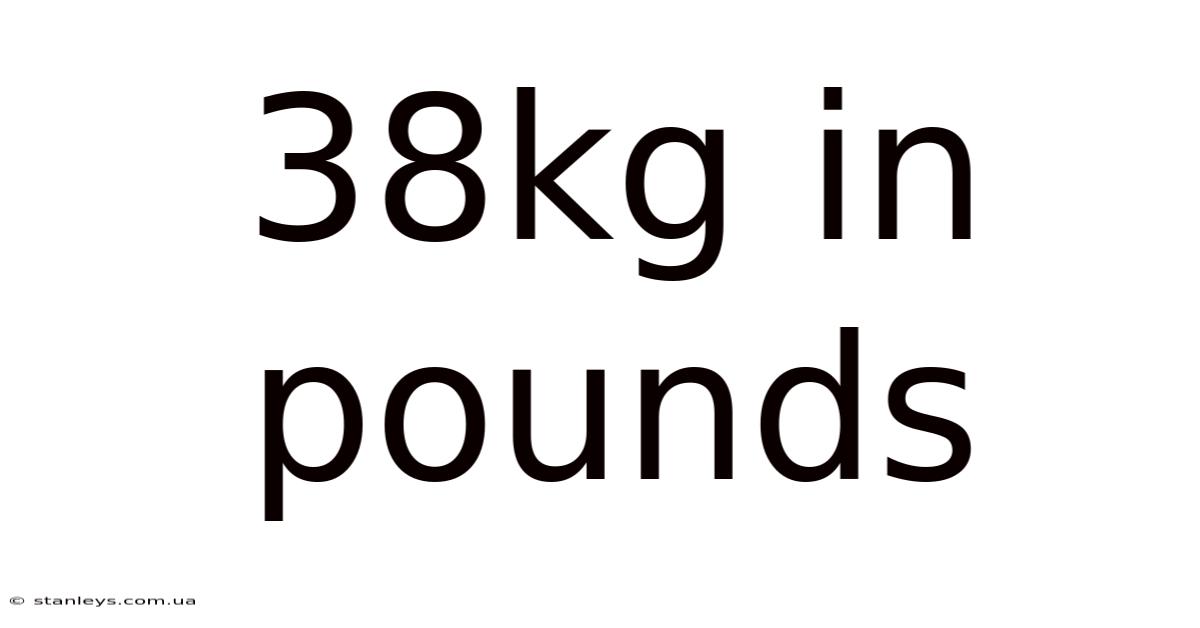 38kg In Pounds