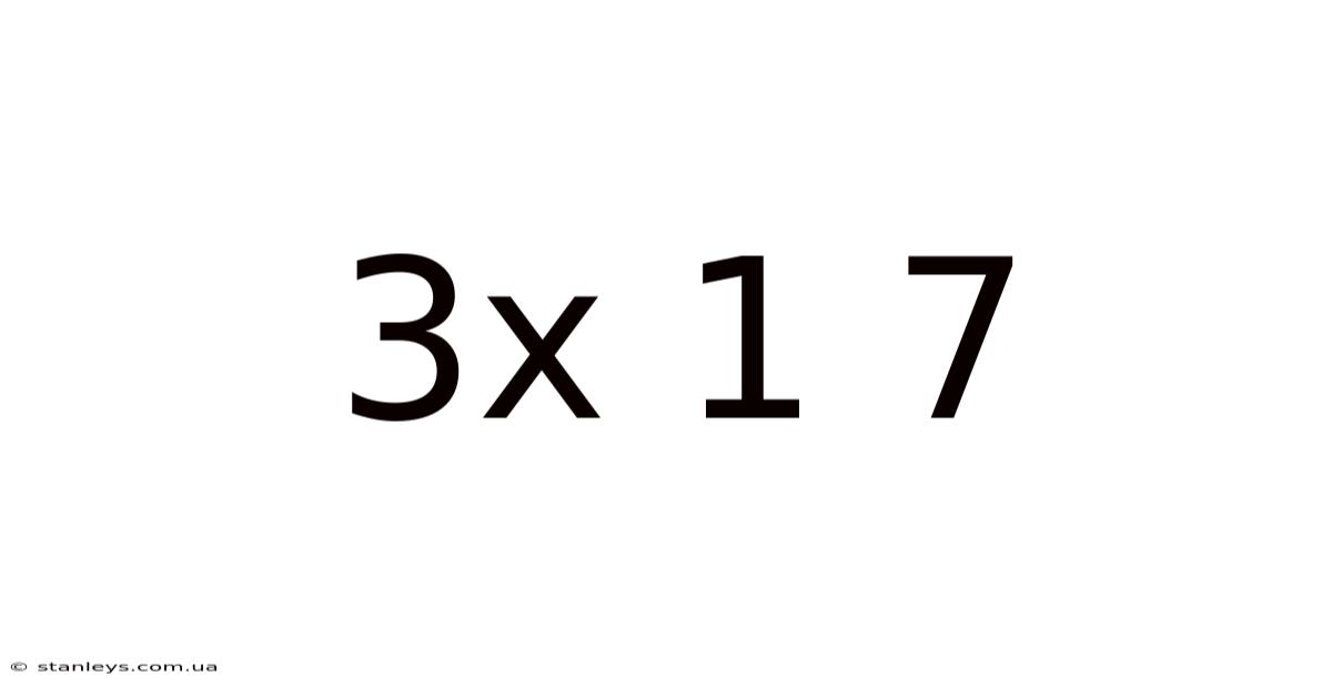 3x 1 7