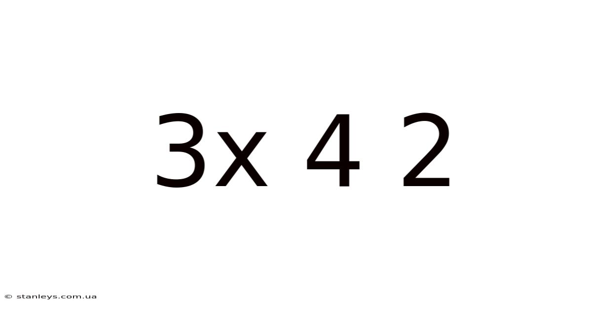 3x 4 2