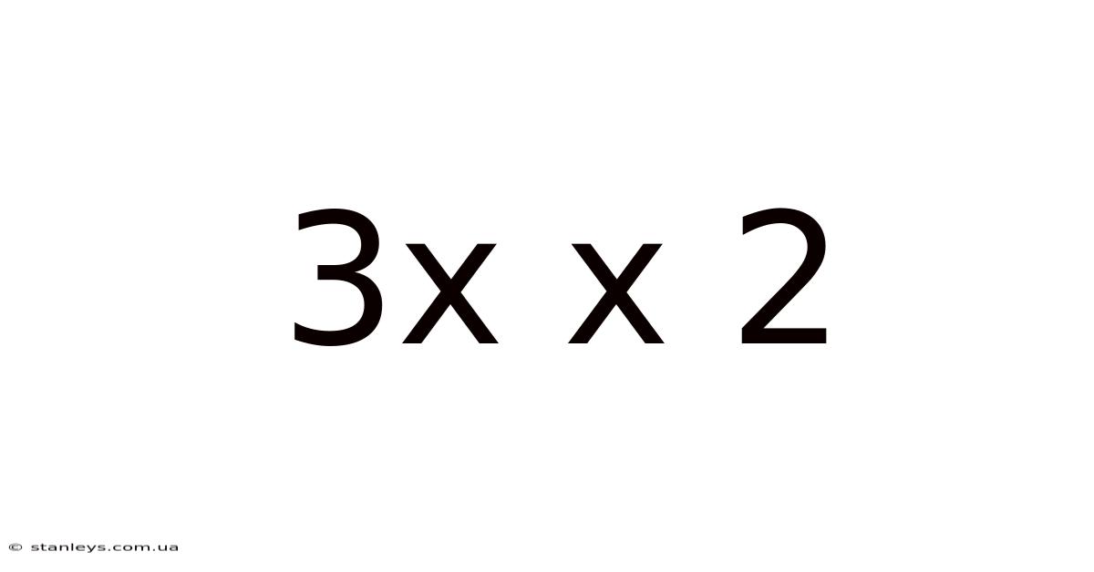 3x X 2