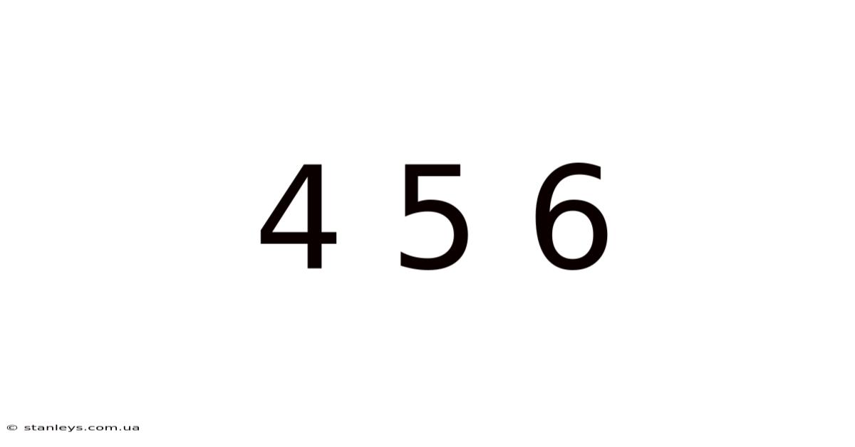 4 5 6