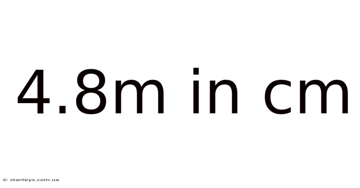 4.8m In Cm