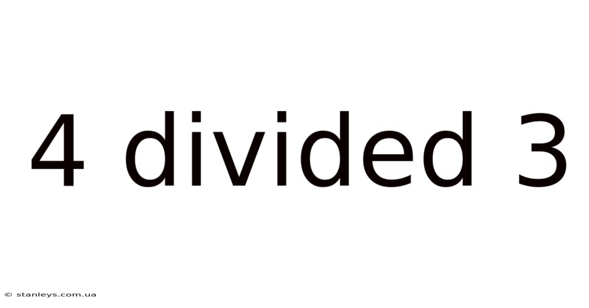 4 Divided 3