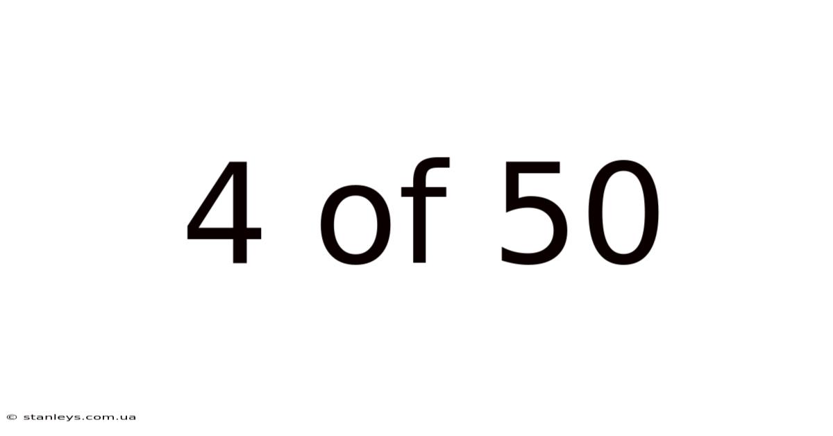 4 Of 50