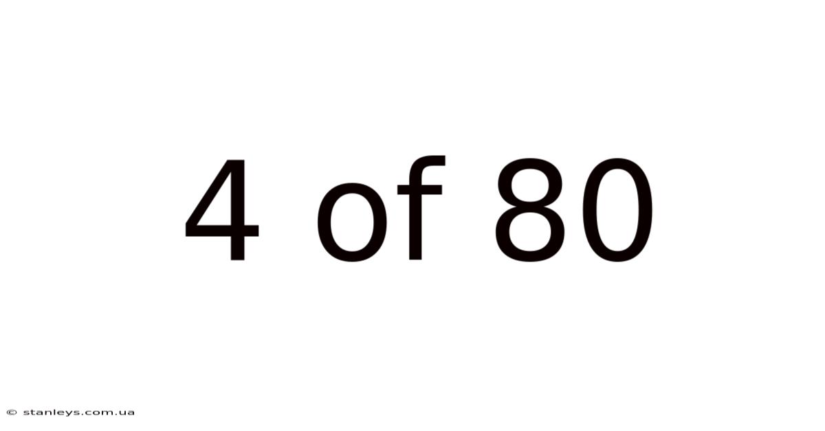 4 Of 80