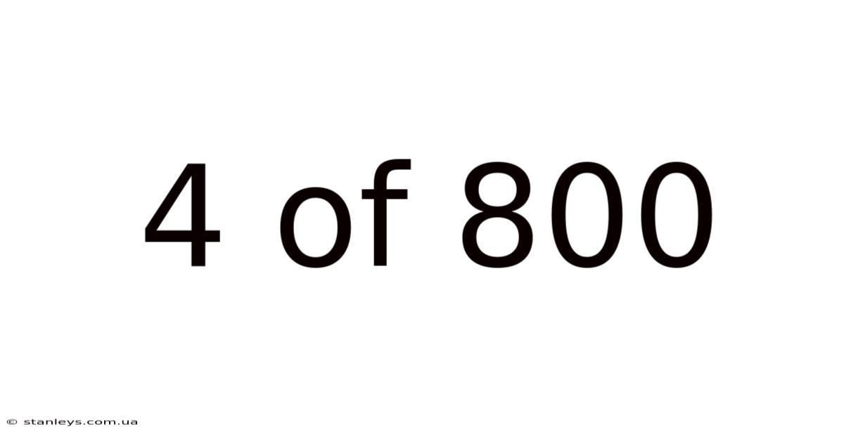 4 Of 800