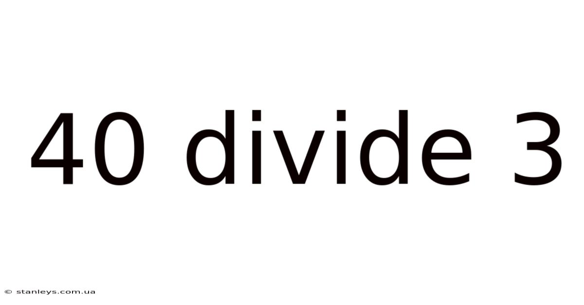 40 Divide 3