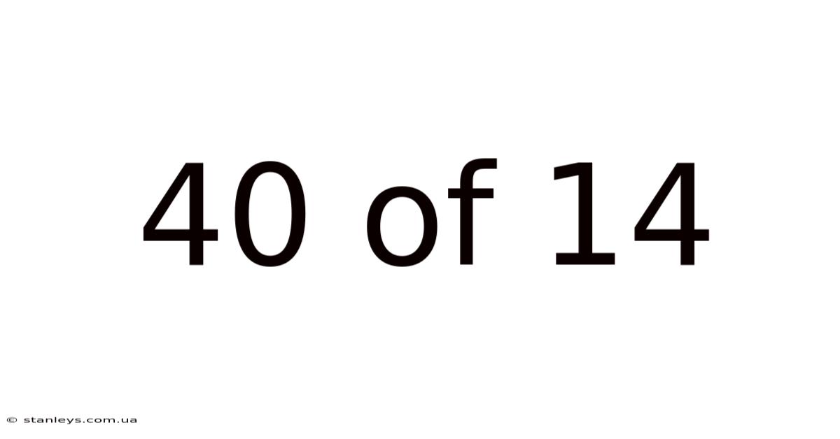 40 Of 14