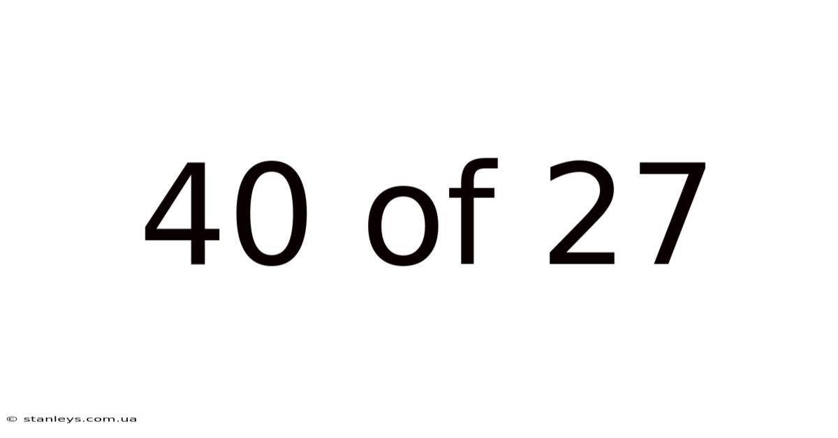 40 Of 27