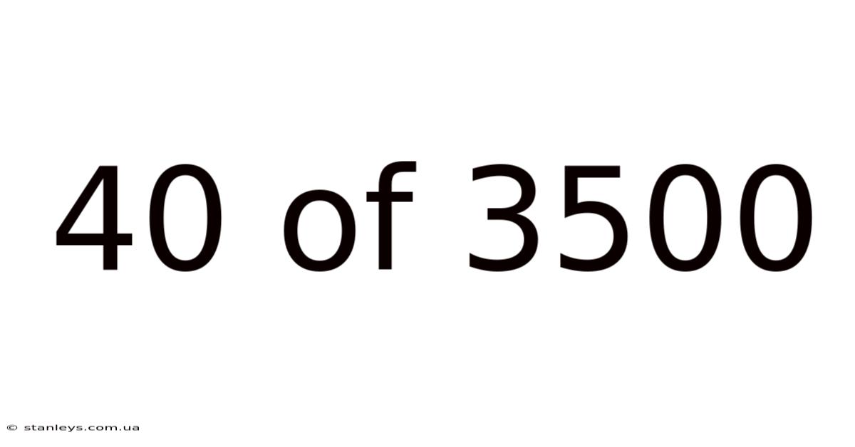 40 Of 3500