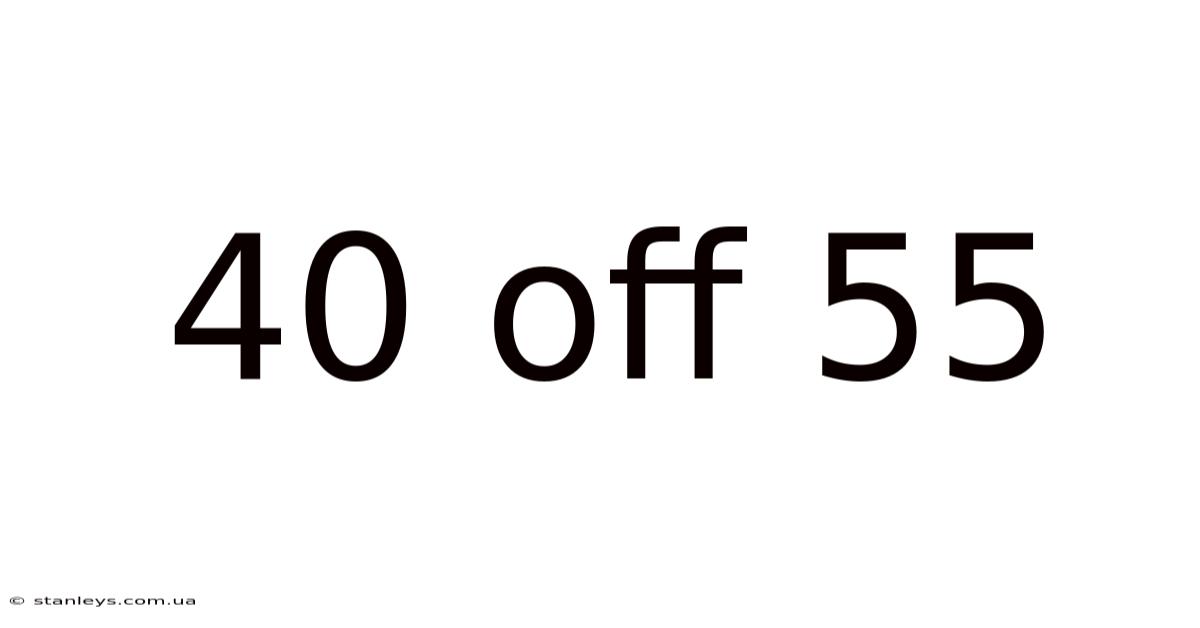 40 Off 55