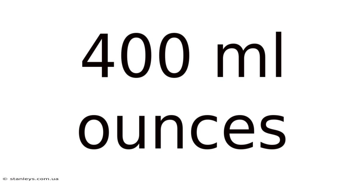 400 Ml Ounces