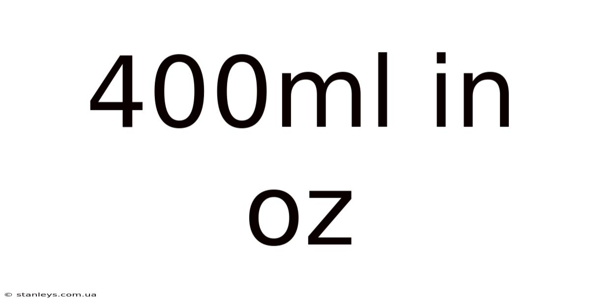 400ml In Oz