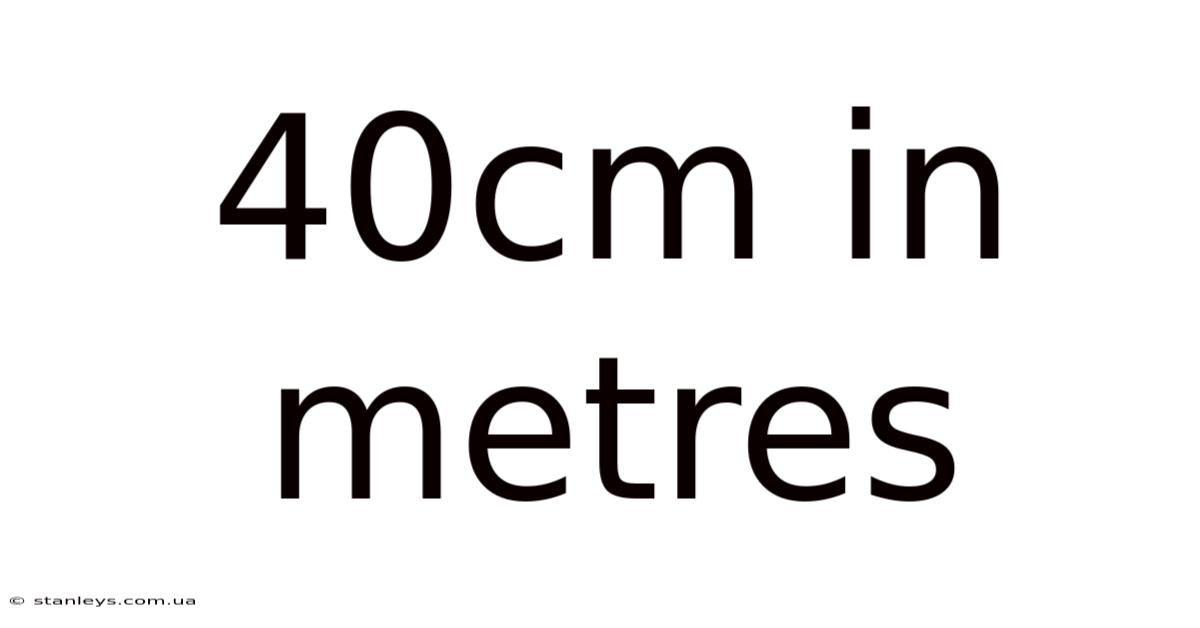 40cm In Metres