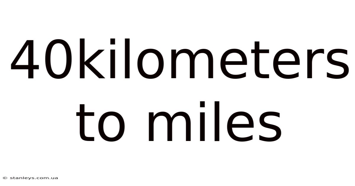 40kilometers To Miles