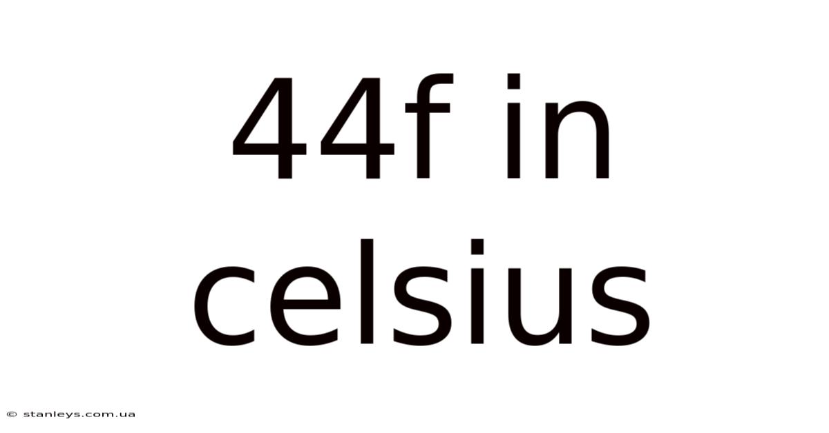 44f In Celsius