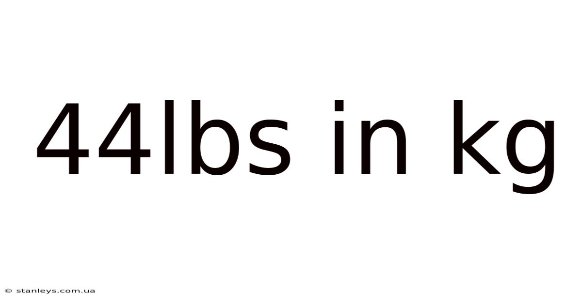 44lbs In Kg