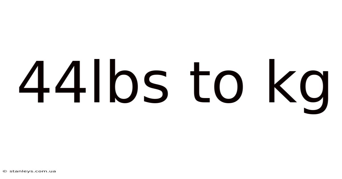 44lbs To Kg