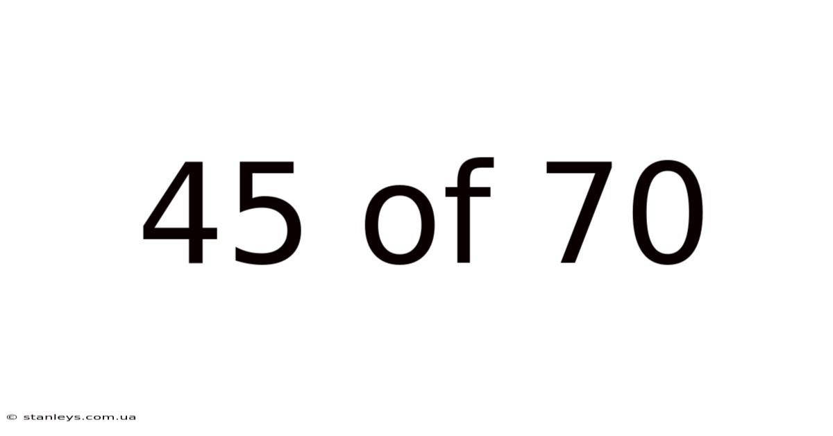 45 Of 70