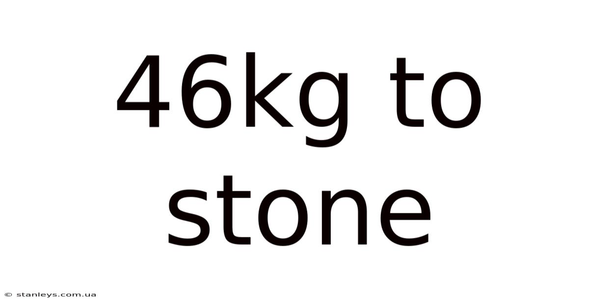 46kg To Stone