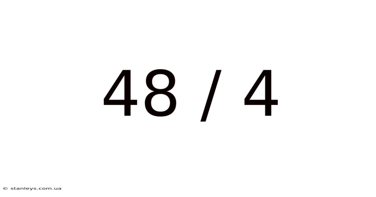 48 / 4