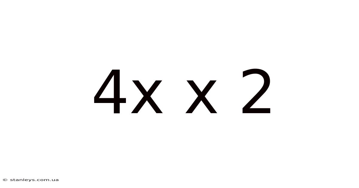 4x X 2