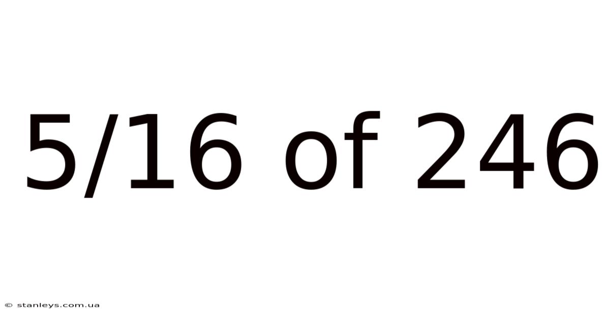 5/16 Of 246