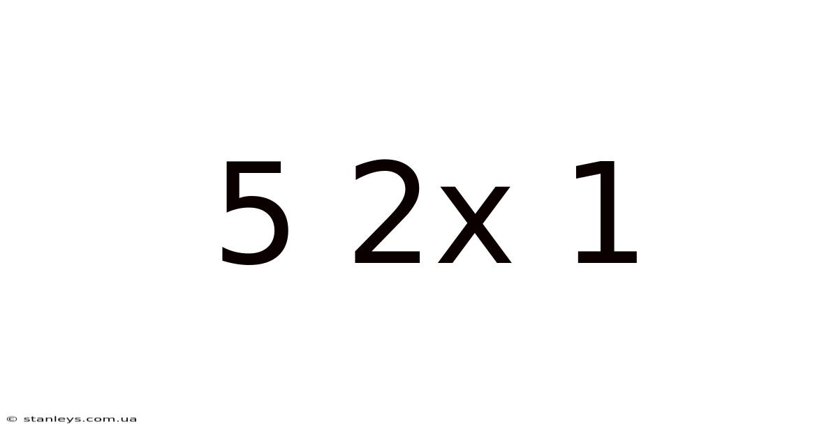 5 2x 1