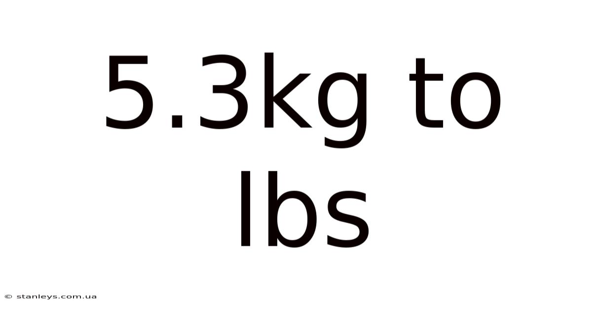 5.3kg To Lbs