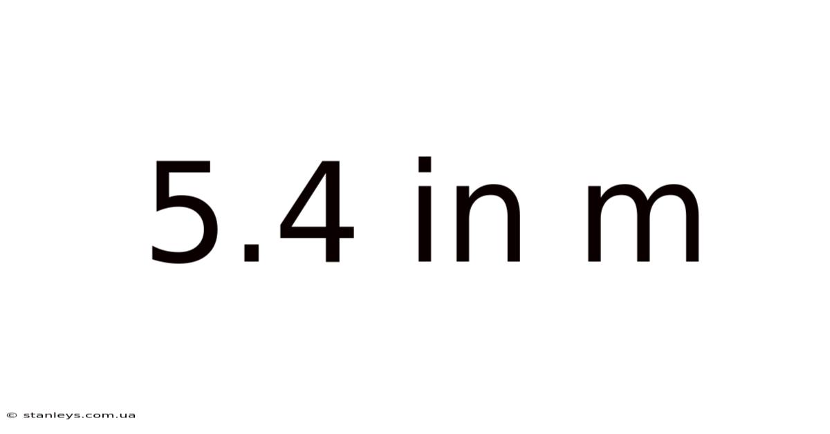 5.4 In M