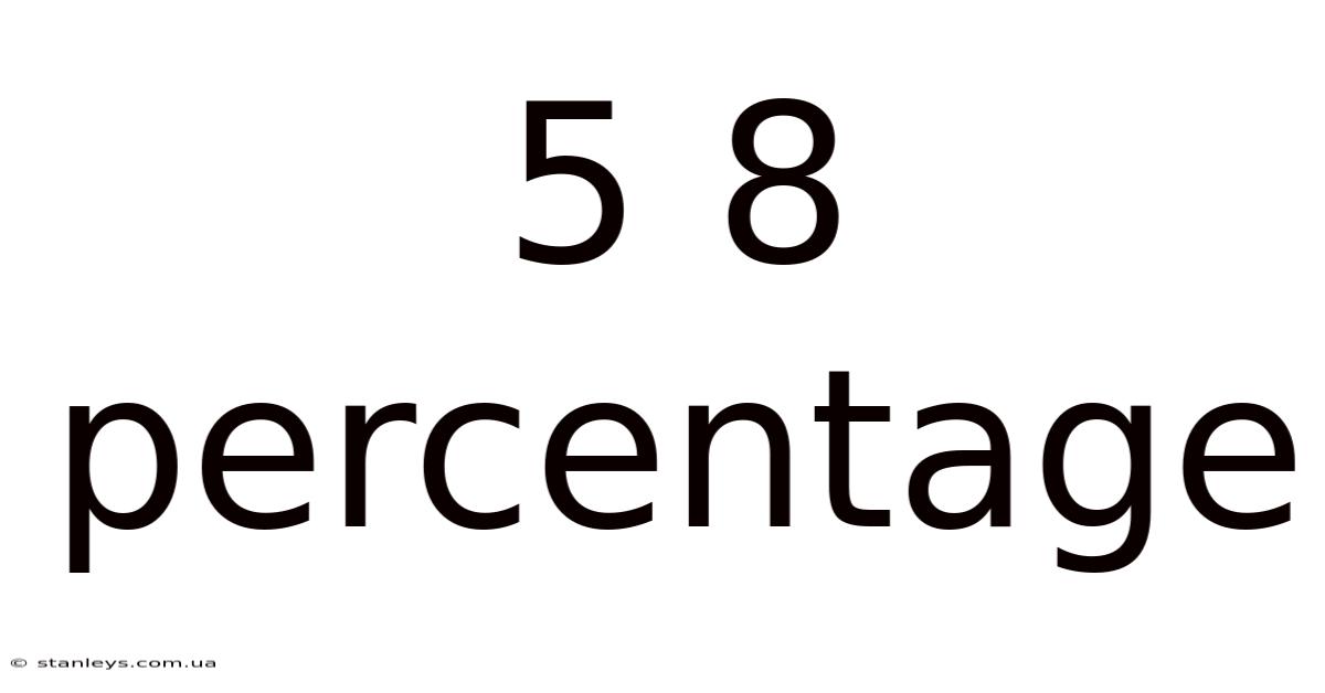 5 8 Percentage