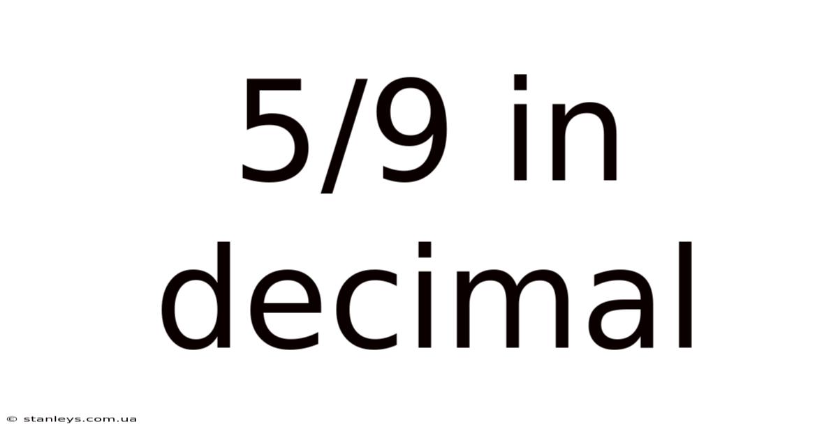 5/9 In Decimal