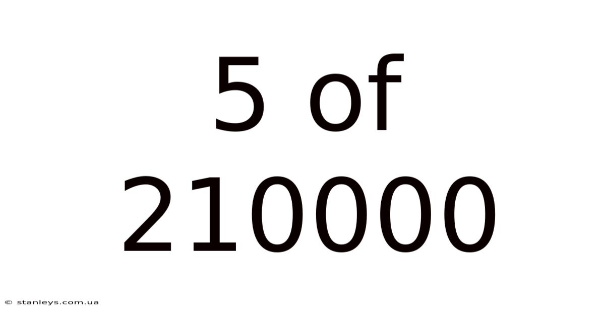 5 Of 210000