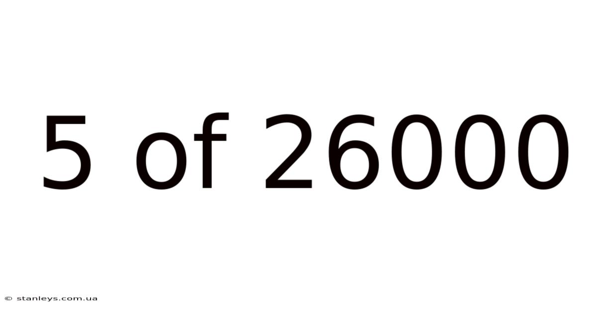 5 Of 26000