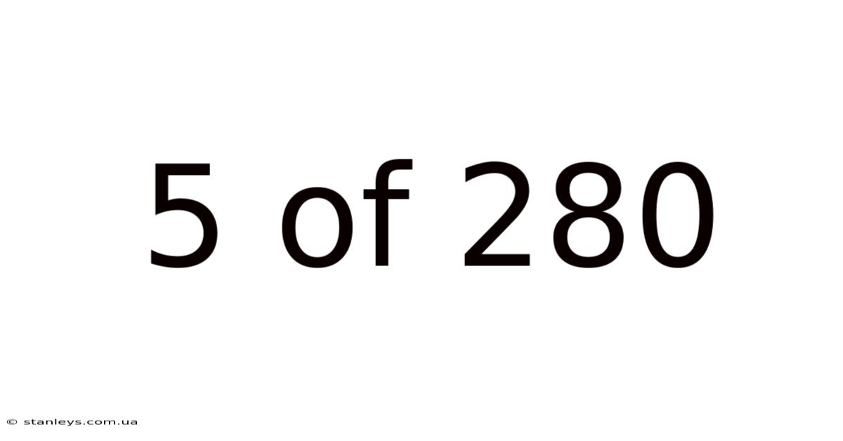 5 Of 280