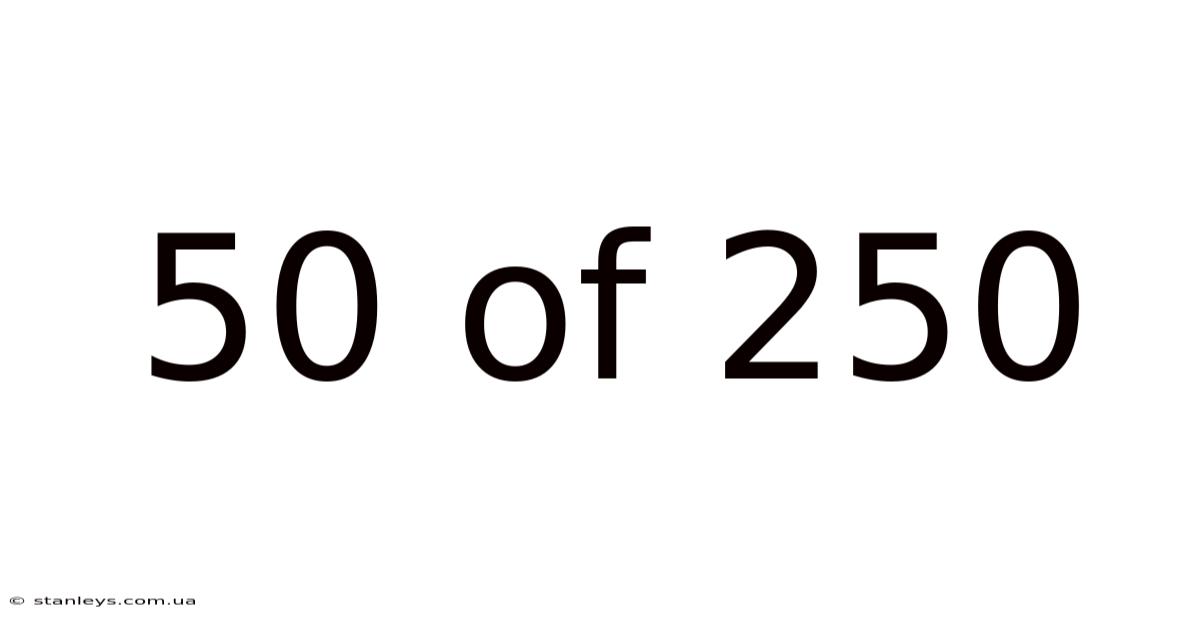 50 Of 250