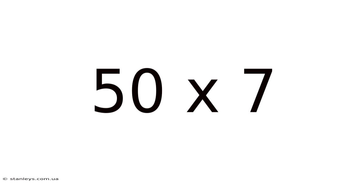 50 X 7