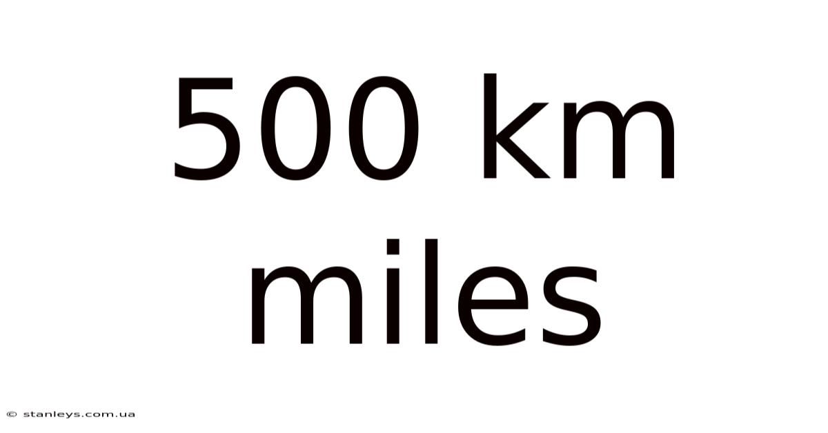 500 Km Miles