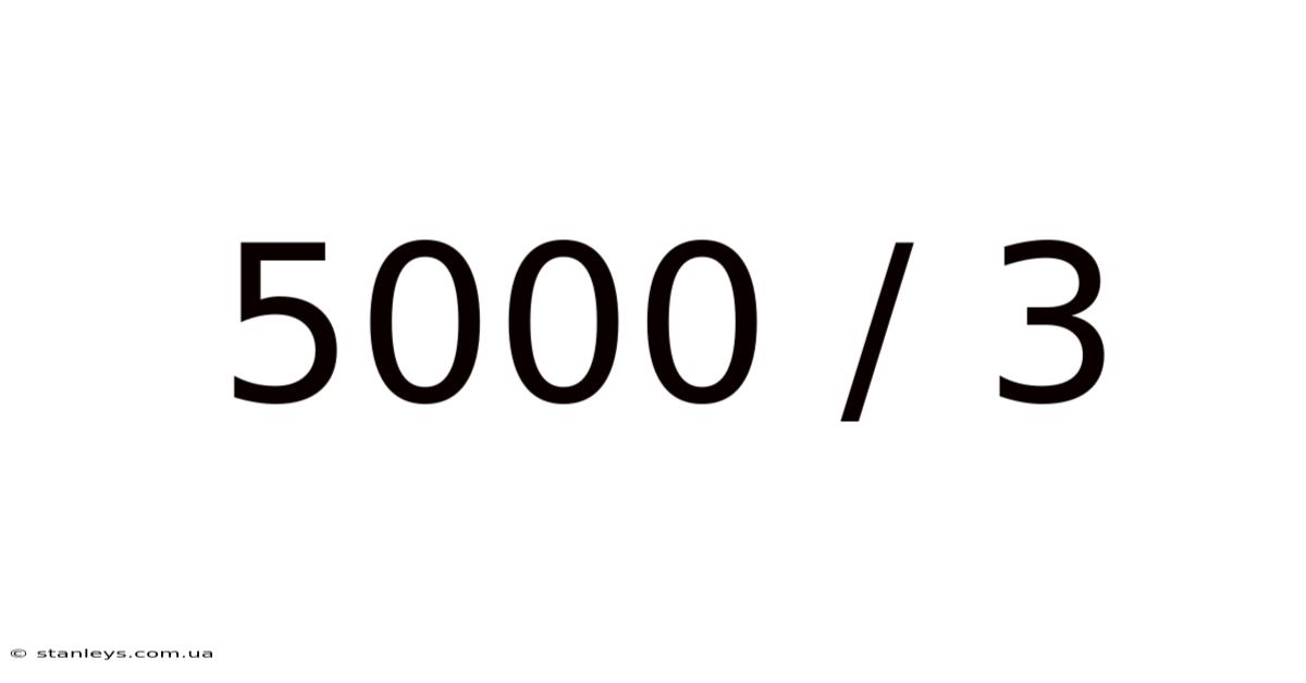 5000 / 3