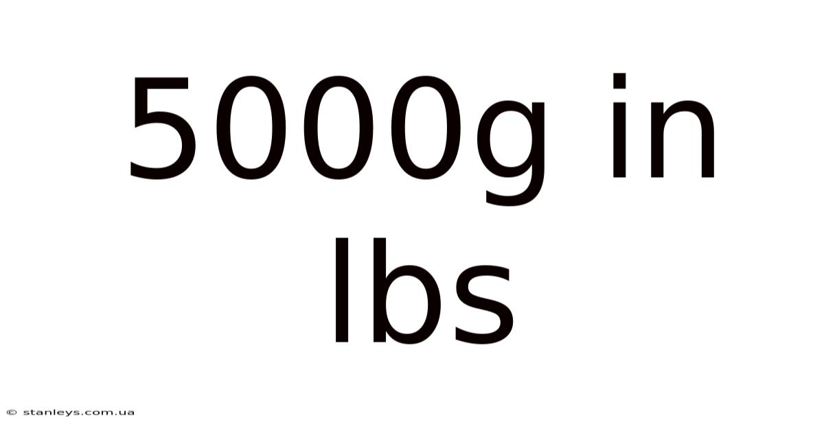 5000g In Lbs